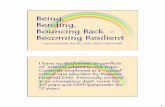 Being, Bending, Bouncing Back - Becoming Resilient