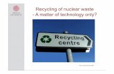 Recycling of nuclear waste - A matter of technology only?