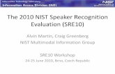 The 2010 NIST Speaker Recognition Evaluation (SRE10)