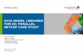 DATA MODEL LIBRARIES FOR I/O: PARALLEL NETCDF CASE STUDY
