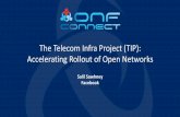 The Telecom Infra Project (TIP): Accelerating Rollout of ...