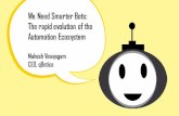 We Need Smarter Bots: The rapid evolution of the ...