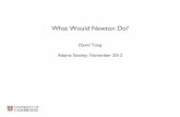 What Would Newton Do? - University of Cambridge