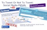 To Tweet Or Not To Tweet: Social Media Pitfalls