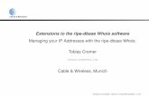 Managing your IP Addresses with the ripe-dbase Whois. Tobias