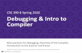 CSE 390 B Spring 2020 Compiler Debugging & Intro to