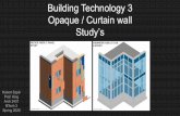 Building Technology 3 Opaque / Curtain wall Study’s