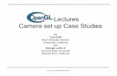 Lectures Camera set up Case Studies