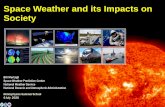 Space Weather and its Impacts on Society