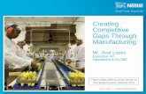 Creating Competitive Gaps Through Manufacturing - Nestl©
