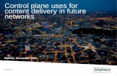 Control plane uses for content delivery in future networks