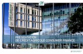 PRÉSENTATION DE CRÉDIT AGRICOLE CONSUMER FINANCE