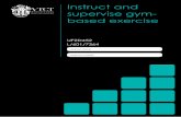 Instruct and supervise gym- based exercise