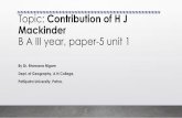 Topic: Contribution of H J Mackinder B A III year, paper-5 ...