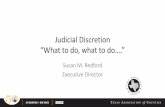 Judicial Discretion “What to do, what to do….”