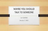 MAYBE YOU SHOULD TALK TO SOMEONE
