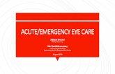 ACUTE/EMERGENCY EYE CARE