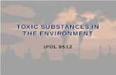 TOXIC SUBSTANCES IN THE ENVIRONMENT