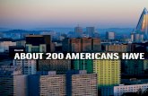 World ABOUT 200AMERICANS HAVE