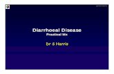 Diarrhoeal Disease Overview : Dr S Harris