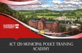 ACT 120 Municipal Police Training Academy