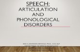 ARTICULATION AND PHONOLOGICAL SPEECH: DISORDERS