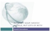 ALPHABET SOUP: MOSTLY GOOGLE, BUT LOTS OF BETS!