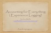 Accounting for Every thing ( Experience Logging)