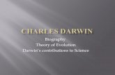 Biography Theory of Evolution Darwin’s contributions to ...
