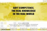 SOFT COMPETENCE, THE REAL KNOWLEDGE IN THE REAL WORLD