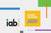 RELATÓRIO INSTITUCIONAL 2020 - IAB Brasil