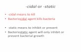-cidal or -static