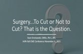 SurgeryTo Cut or Not to Cut? That is the Question.
