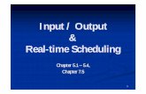 Input / Output && RealReal--time Scheduling time Scheduling