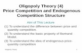 Oligopoly Theory (4) Price Competition and Endogenous