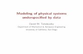 Modeling of physical systems underspeci ed by data