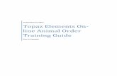 Topaz Elements On-line Animal Order Training Guide