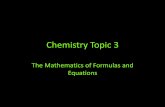 Chemistry Topic 3 - The Mathematics of Formulas and Equations