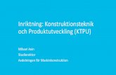 Inriktning: Konstruktionsteknik och Produktutveckling (KTPU)