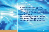 Tecnología, innovación e investigación en los procesos de ...