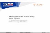 Introduction to the PETSc library Victor Eijkhout eijkhout ...