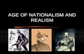 AGE OF NATIONALISM AND REALISM - Quia