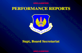 PERFORMANCE REPORTS UNCLASSIFIED Supt, Board Secretariat