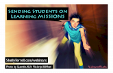 Sending Students on Learning Missions