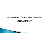Obsessive- Compulsive Disorder ( TREATMENT )