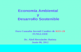 Econom­a Ambiental y Desarrollo Sostenible Foro Consulta Juvenil Cumbre de RIO+20 FUNGLODE Dr. Abel Hernndez Batista Junio 06, 2012