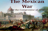 Mexican War and Compromise of 1850 (US History)