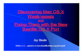 Discovering Mac OS X Discovering Mac OS X Weaknesses Weaknesses