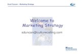 Welcome to Marketing Strategy  Duncan â€“ Marketing Strategy Welcome to Marketing Strategy sduncan@  . ... Marketing Strategy Low â€“ Apple is a