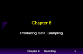 Chapter 8 Sampling1 Chapter 8 Producing Data: Sampling